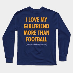 I Love My GF More Than Football Long Sleeve T-Shirt